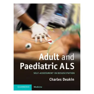 "Adult and Paediatric ALS" - "Self-assessment in Resuscitation" ("Deakin Charles")(Paperback / s