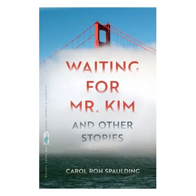 "Waiting for Mr. Kim and Other Stories" - "" ("Spaulding Carol Roh")(Paperback)