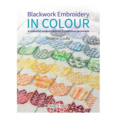 "Blackwork Embroidery in Colour: A Colourful Modern Twist on a Traditional Technique" - "" ("Cou