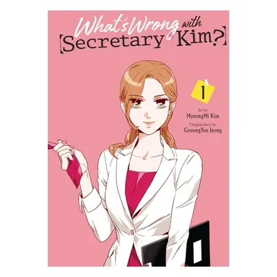 "What's Wrong with Secretary Kim?, Vol. 1" - "" ("Kim Myeongmi")(Paperback)