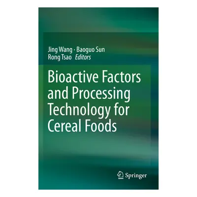 "Bioactive Factors and Processing Technology for Cereal Foods" - "" ("Wang Jing")(Paperback)