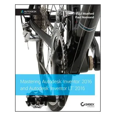 "Mastering Autodesk Inventor 2016 and Autodesk Inventor LT 2016: Autodesk Official Press" - "" (