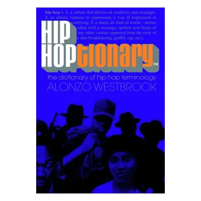 "Hip Hoptionary TM: The Dictionary of Hip Hop Terminology" - "" ("Westbrook Alonzo")(Paperback)