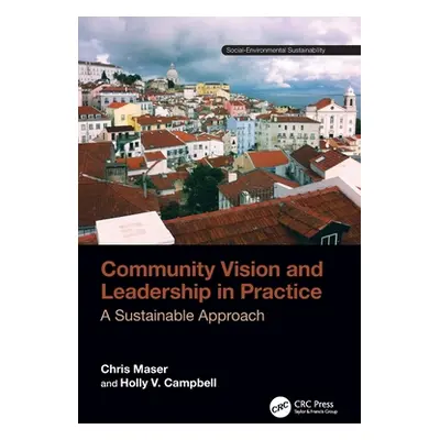 "Community Vision and Leadership in Practice: A Sustainable Approach" - "" ("Maser Chris")(Paper