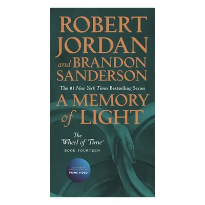 "A Memory of Light: Book Fourteen of the Wheel of Time" - "" ("Jordan Robert")(Mass Market Paper