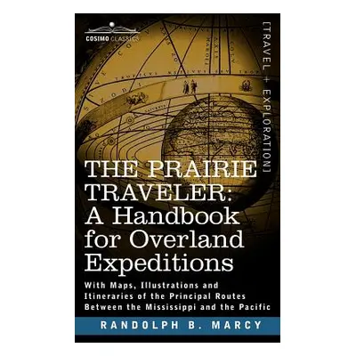 "The Prairie Traveler, a Handbook for Overland Expeditions" - "" ("Marcy Randolph Barnes")(Paper