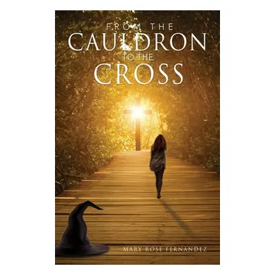 "From the Cauldron to the Cross" - "" ("Fernandez Mary Rose")(Paperback)