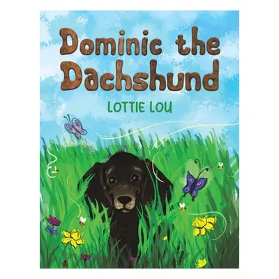 "Dominic the Dachshund" - "" ("Lou Lottie")(Paperback)