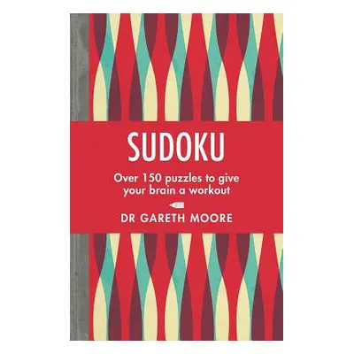 "Sudoku: Over 150 Puzzles to Give Your Brain a Workout" - "" ("Moore Gareth")(Paperback)