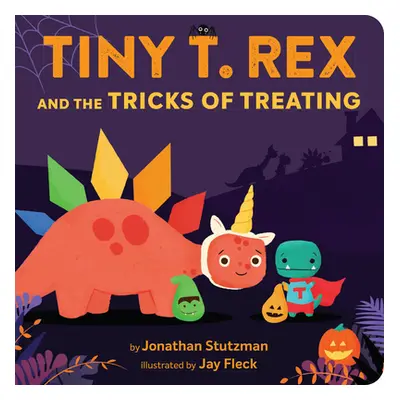 "Tiny T. Rex and the Tricks of Treating" - "" ("Stutzman Jonathan")(Board Books)