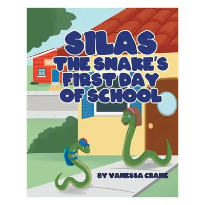 "Silas the Snake's First Day of School" - "" ("Crane Vanessa")(Paperback)