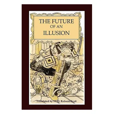 "The Future of an Illusion" - "" ("Freud Sigmund")(Paperback)