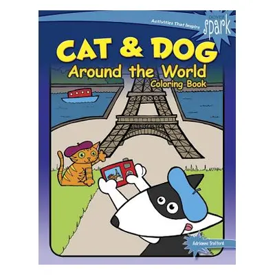 "Spark Cat & Dog Around the World Coloring Book" - "" ("Trafford Adrienne")(Paperback)