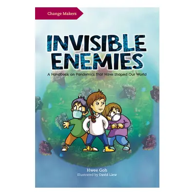 "Invisible Enemies: A Handbook on Pandemics That Have Shaped Our World" - "" ("Liew David")(Pape