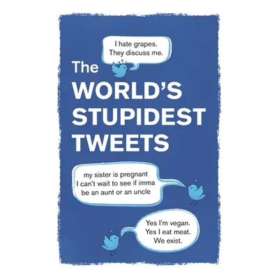 "World's Stupidest Tweets" - "" ("Collins Tim")(Paperback)