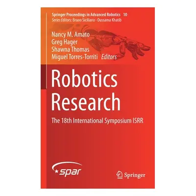 "Robotics Research: The 18th International Symposium Isrr" - "" ("Amato Nancy M.")(Pevná vazba)