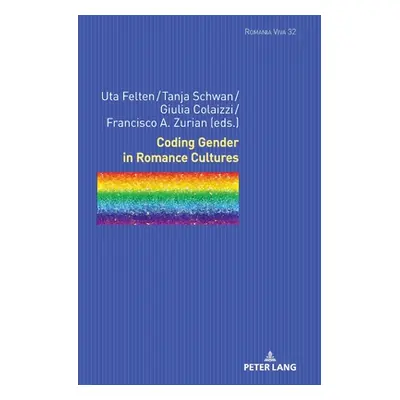 "Coding Gender in Romance Cultures" - "" ("Felten Uta")(Pevná vazba)