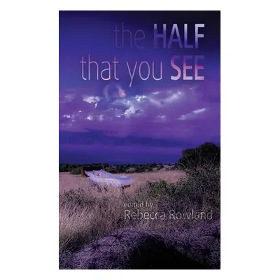 "The Half That You See" - "" ("Rowland Rebecca")(Paperback)