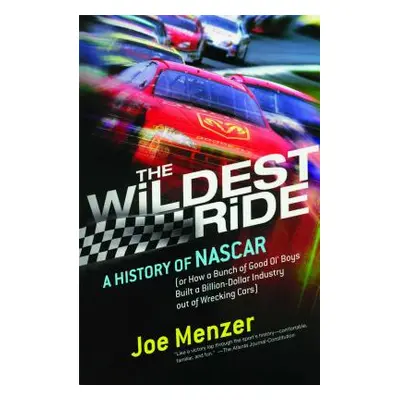 "Wildest Ride: A History of NASCAR Or, How a Bunch of Good Ol' Boys Built a Billion Dollar Indus