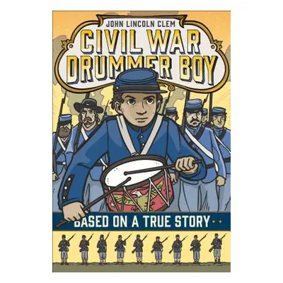 "John Lincoln Clem: Civil War Drummer Boy" - "" ("Abbott E. F.")(Paperback)