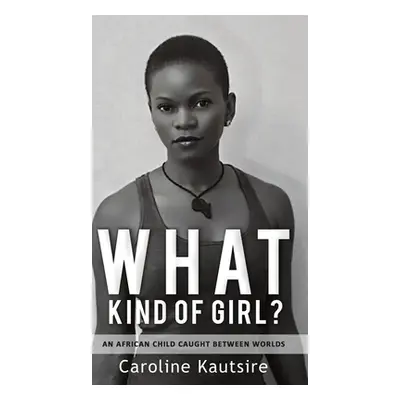 "What Kind of Girl?" - "" ("Kautsire Caroline")(Pevná vazba)