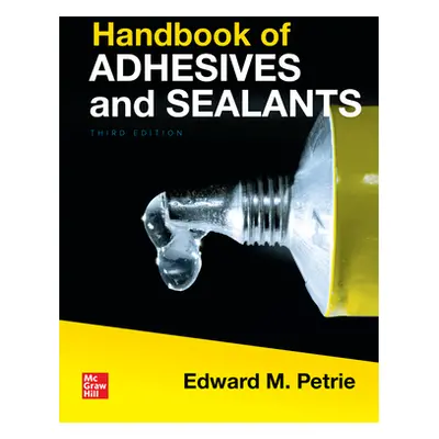 "Handbook of Adhesives and Sealants, Third Edition" - "" ("Petrie Edward")(Pevná vazba)