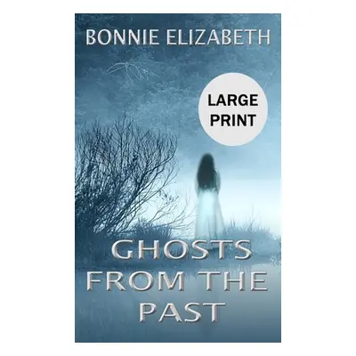 "Ghosts from the Past" - "" ("Elizabeth Bonnie")(Pevná vazba)