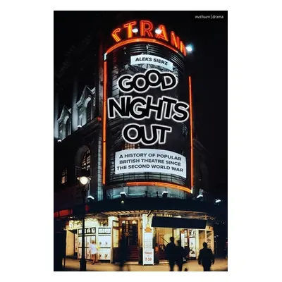 "Good Nights Out: A History of Popular British Theatre Since the Second World War" - "" ("Sierz 