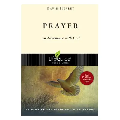 "Prayer: An Adventure with God" - "" ("Healey David")(Paperback)