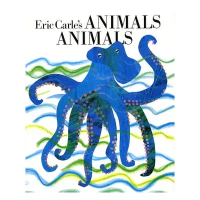 "Eric Carle's Animals, Animals" - "" ("Carle Eric")(Pevná vazba)