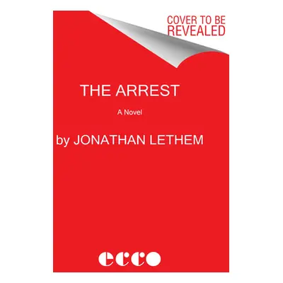 "The Arrest" - "" ("Lethem Jonathan")(Paperback)