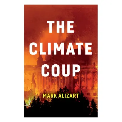 "The Climate Coup" - "" ("Alizart Mark")(Paperback)