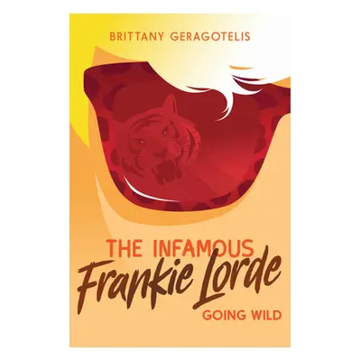 "The Infamous Frankie Lorde 2: Going Wild" - "" ("Geragotelis Brittany")(Pevná vazba)