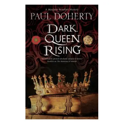 "Dark Queen Rising: A medieval mystery series" - "" ("Doherty Paul")(Pevná vazba)