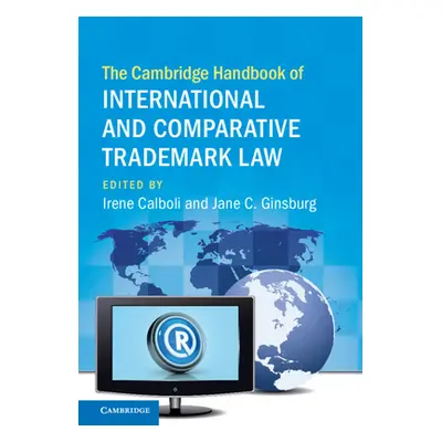 "The Cambridge Handbook of International and Comparative Trademark Law" - "" ("Calboli Irene")(P