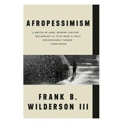 "Afropessimism" - "" ("Wilderson Frank B.")(Paperback)