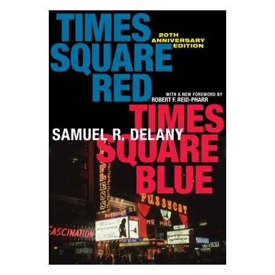 "Times Square Red, Times Square Blue 20th Anniversary Edition" - "" ("Delany Samuel R.")(Paperba