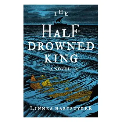 "The Half-Drowned King" - "" ("Hartsuyker Linnea")(Paperback)