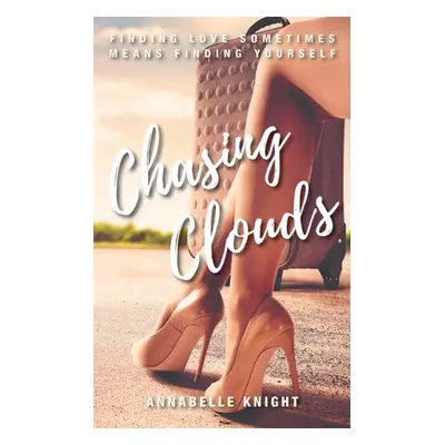 "Chasing Clouds" - "" ("Knight Annabelle")(Paperback)