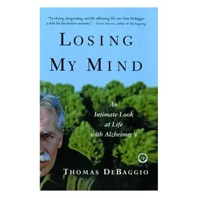 "Losing My Mind: An Intimate Look at Life with Alzheimer's" - "" ("DeBaggio Thomas")(Paperback)