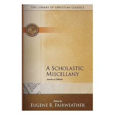 "A Scholastic Miscellany" - "" ("Fairweather Eugene R.")(Paperback)