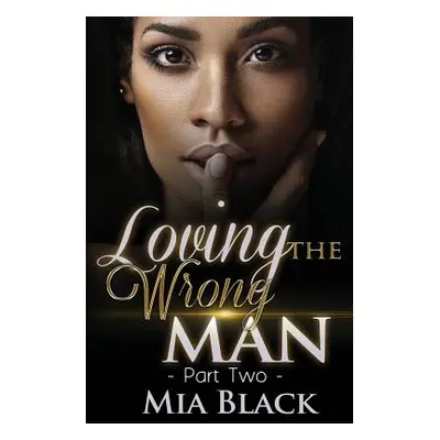 "Loving The Wrong Man 2" - "" ("Black Mia")(Paperback)