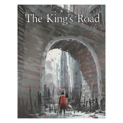 "The King's Road: An Epic Campaign for Fantasy Tabletop Role-Playing Games" - "" ("Davids Matt")