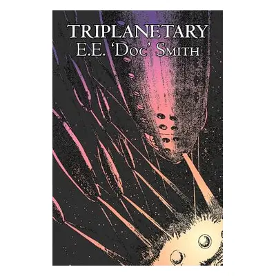 "Triplanetary by E. E. 'Doc' Smith, Science Fiction, Adventure, Space Opera" - "" ("Smith E. E. 