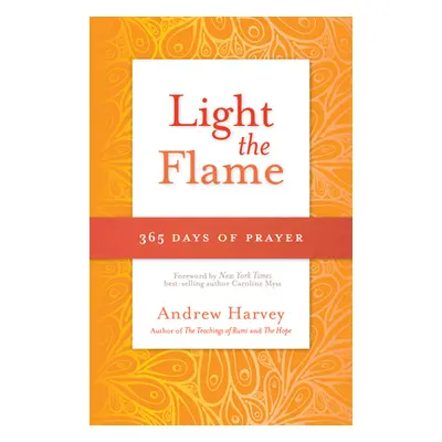 "Light the Flame: 365 Days of Prayer" - "" ("Harvey Andrew")(Paperback)