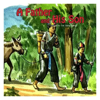 "A Father and His Son: OB Txiv Tub" - "" ("Sikounnavong Kannha")(Paperback)