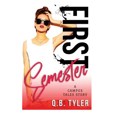 "First Semester" - "" ("Tyler Q. B.")(Paperback)