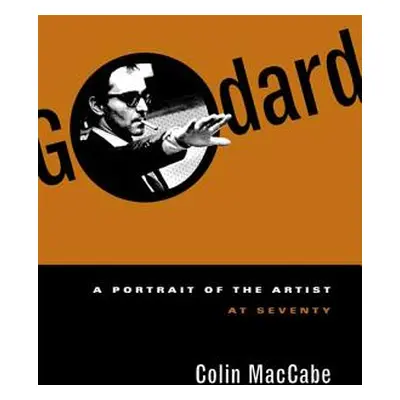 "Godard: A Portrait of the Artist at Seventy" - "" ("Maccabe Colin")(Paperback)