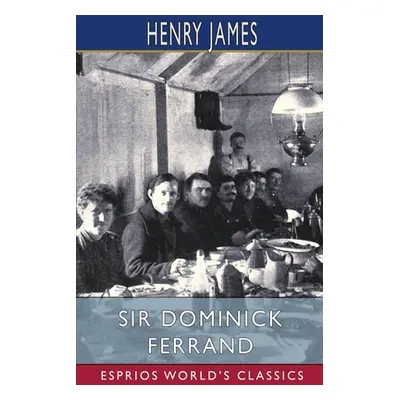 "Sir Dominick Ferrand (Esprios Classics)" - "" ("James Henry")(Paperback)