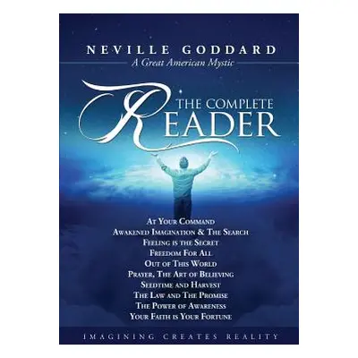 "Neville Goddard: The Complete Reader" - "" ("Neville Goddard")(Paperback)